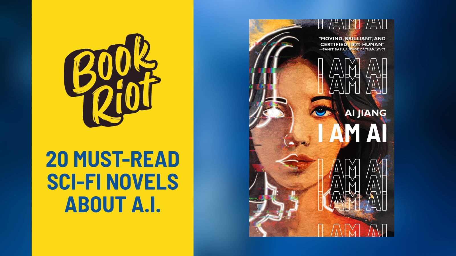 I Am Ai Featured On Bookriot S List Of Must Read Sci Fi Novels About