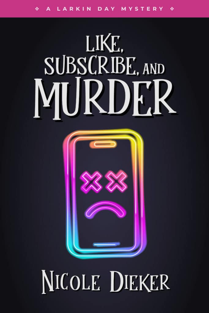 Like, Subscribe, and Murder - Nicole Dieker