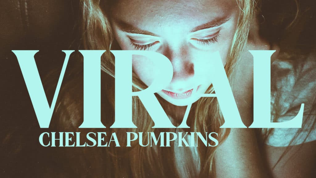 Viral - A Short Story by Chelsea Pumpkins