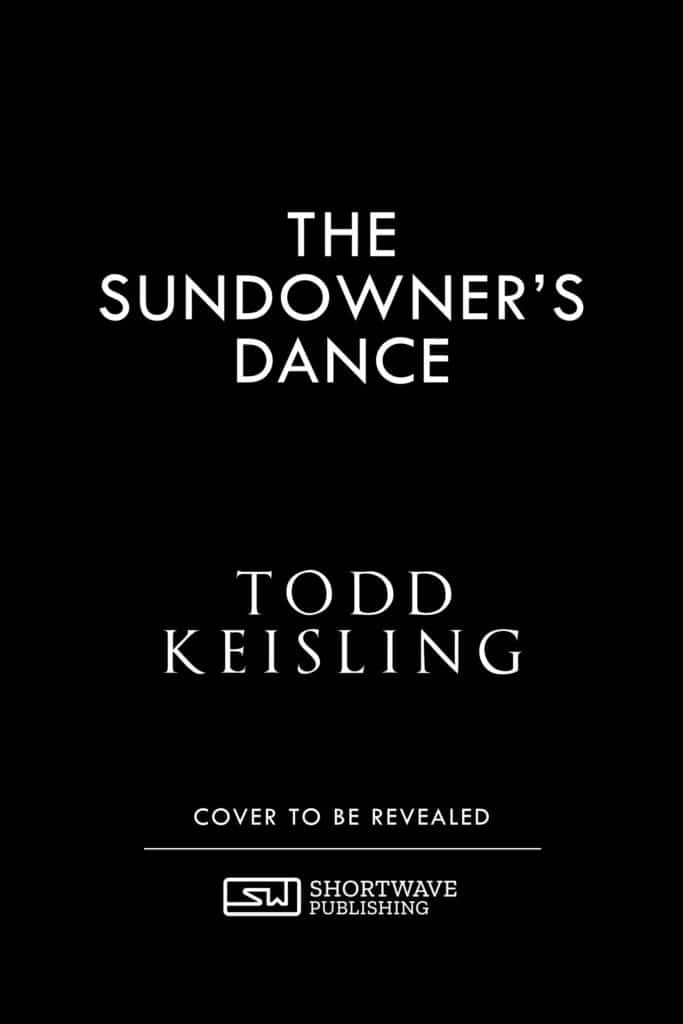 The Sundowner's Dance - Todd Keisling