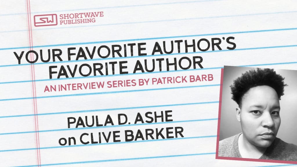 Your Favorite Author's Favorite Author: Paula D. Ashe on Clive Barker