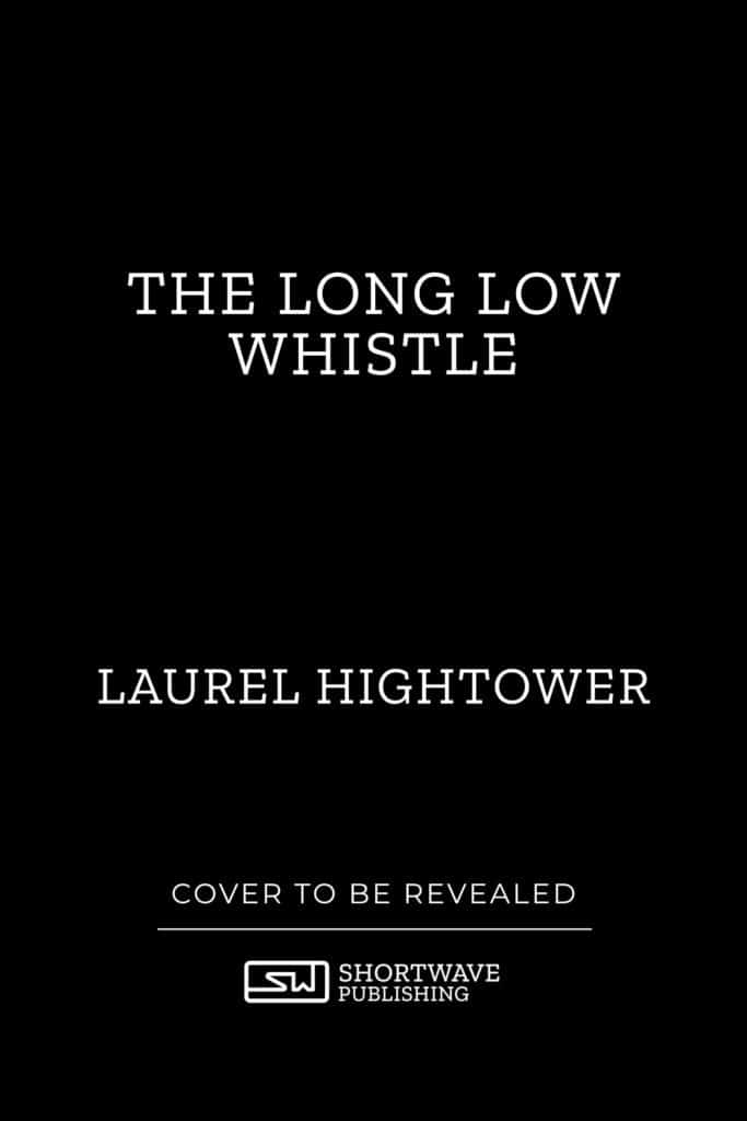 The Long Low Whistle (Killer VHS #7) by Laurel Hightower