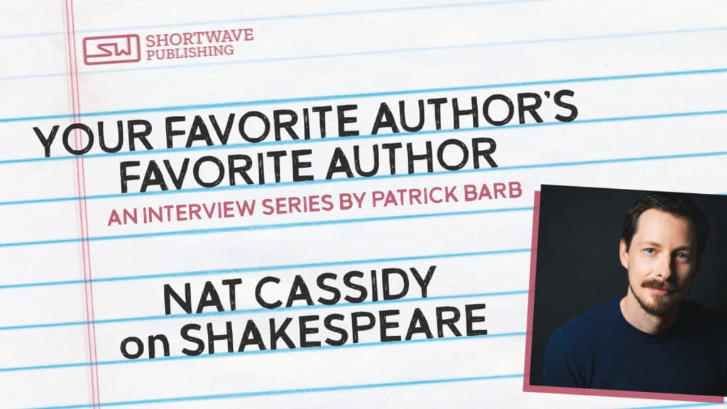 Your Author's Favorite Author: Nat Cassidy on William Shakespeare