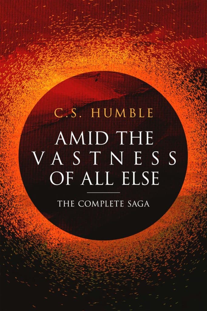 Amid the Vastness of All Else Complete Saga