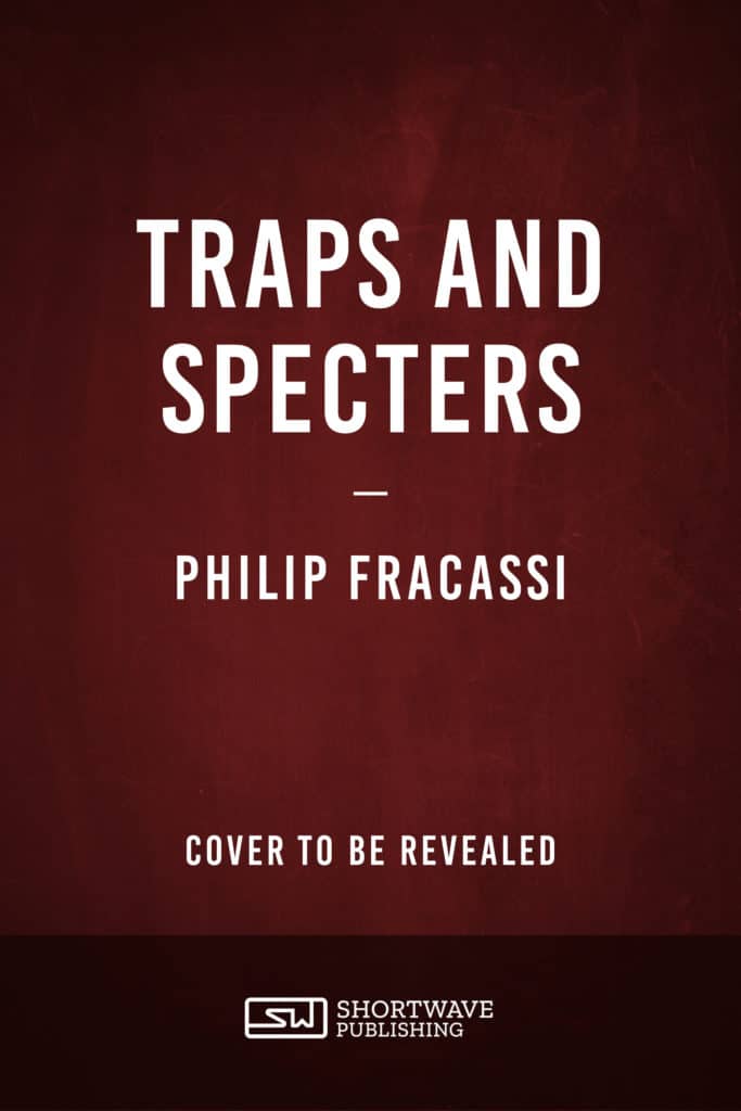 Traps and Specters: Stories and Novelettes by Philip Fracassi