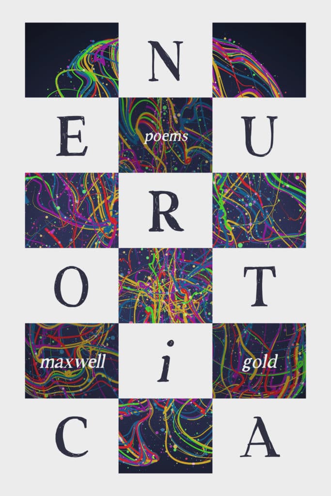 Neurotica: Poems Maxwell I. Gold