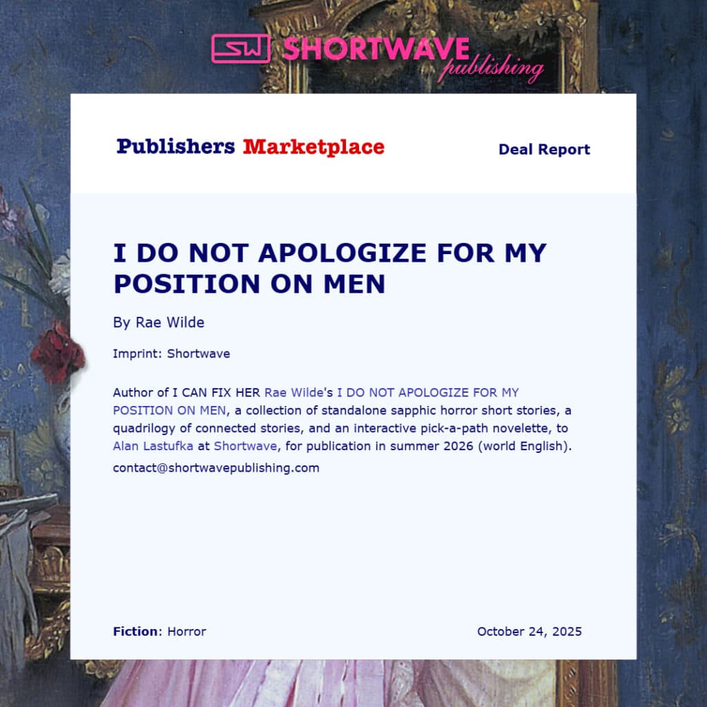 New Deal Announcement - I DO NOT APOLOGIZE FOR MY POSITION ON MEN by Rae Wilde