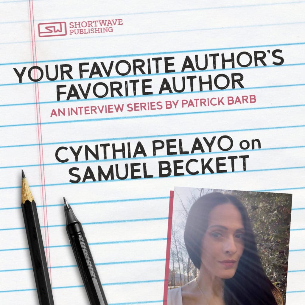 Your Favorite Author’s Favorite Author: Cynthia Pelayo on Samuel Beckett