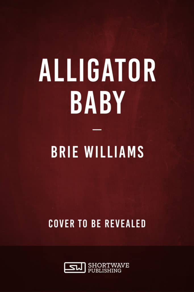 Alligator Baby Brie Williams