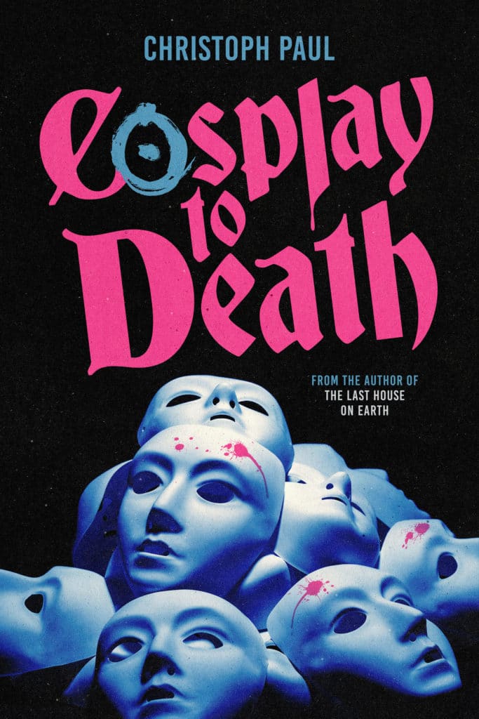 Cosplay to Death Christoph Paul